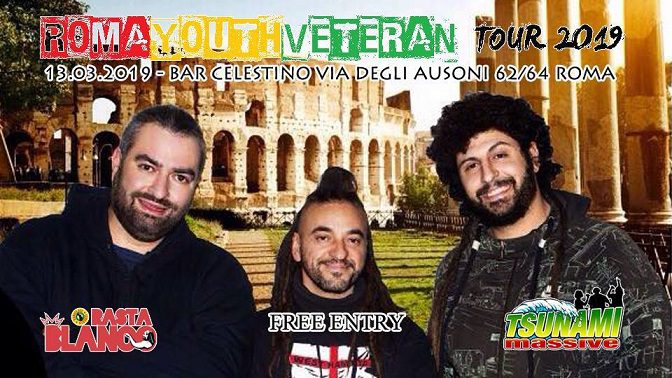 Roma Youth Veteran Tour 2019 - Rasta Blanco (Radici nel Cemento) & Tsunami Massive - Free Entry