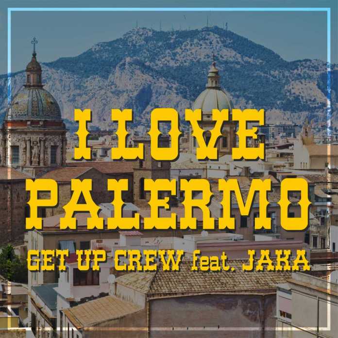 I LOVE PALERMO - Get Up Crew & Jaka